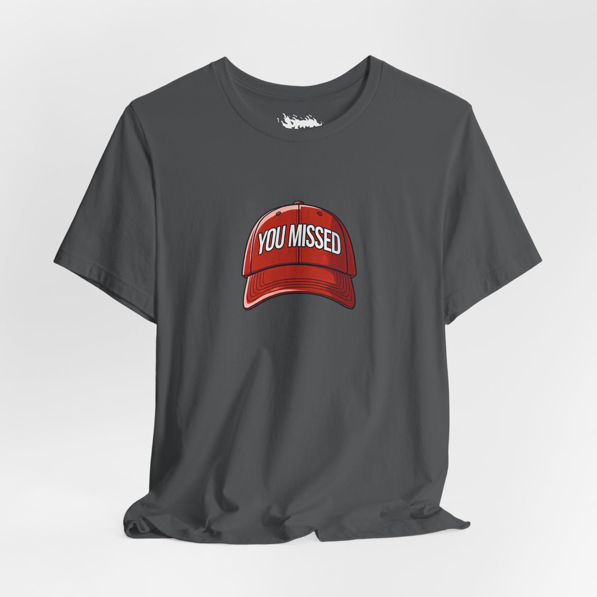 You Missed - Unisex Jersey Short Sleeve Tee