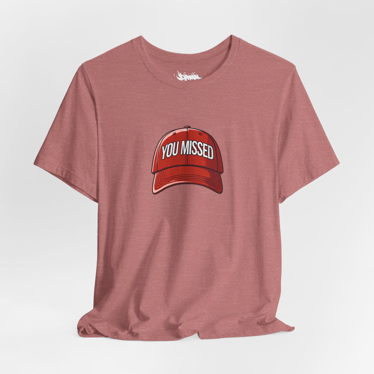 You Missed - Unisex Jersey Short Sleeve Tee