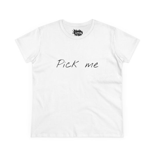 Pick me 2 - Women's T-Shirt, Fun & Empowering Quote Tee, Casual Style, Gifts for Friends, Self-Love Fashion, Summer Outfits, Everyday Wear