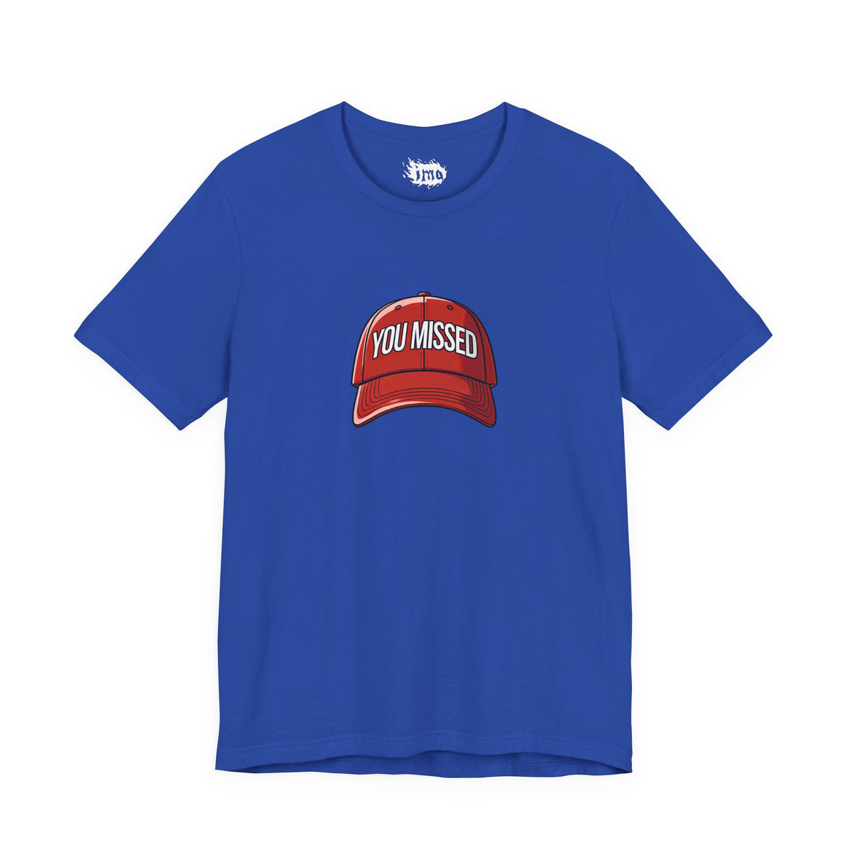 You Missed - Unisex Jersey Short Sleeve Tee